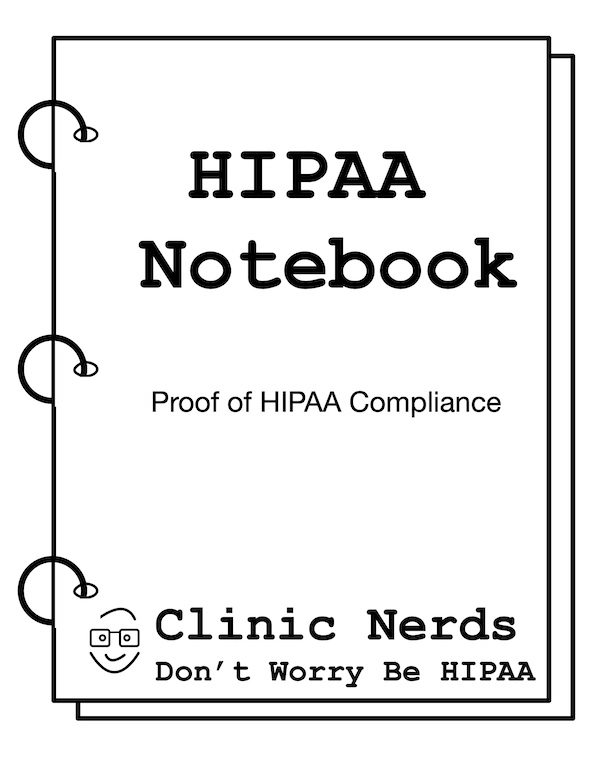 Splash page black and white hero image drawing of a 3 ring binder notebook with front cover titled HIPAA Notebook and words Clinic Nerds Dont Worry Be HappyHIPAA Notebook Logo Top Fold